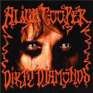 Alice Cooper  - Dirty Diamonds