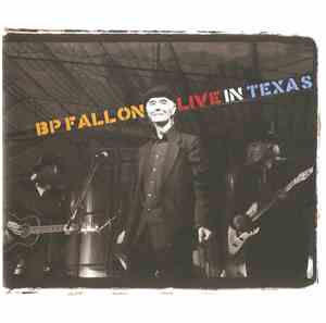 BP Fallon - Live In Texas