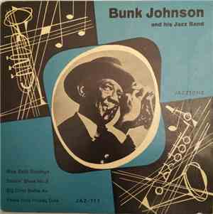 Bunk Johnson And His Jazz Band - Blue Bells Goodbye
