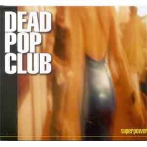 Dead Pop Club - Superpower