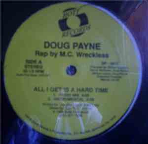 Doug Payne - All I Get Is A Hard Time