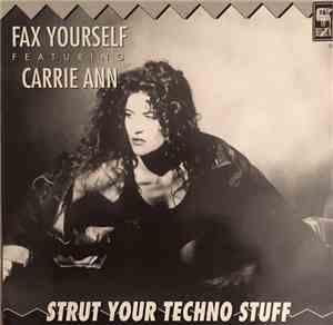 Fax Yourself Featuring Carrie Ann - Strut Your Techno Stuff