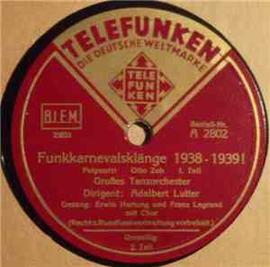 Grosses Tanzorchester Dirigent: Adalbert Lutter - Funkkarnevalsklänge 1938- ...