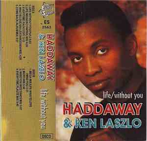 Haddaway & Ken Laszlo - Life / Without You