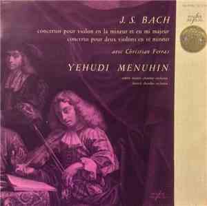 J. S. Bach, Yehudi Menuhin - Concertos Pour Violon En La Mineur Et En Mi Ma ...