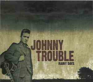 Johnny Trouble  - Rainy Days