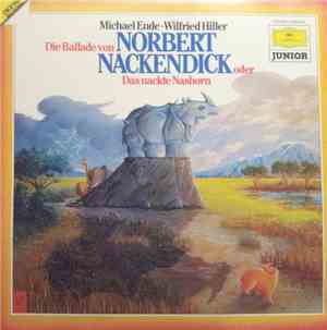 Michael Ende • Wilfried Hiller - Die Ballade Von Norbert Nackendick Oder Das Nackte Nashorn