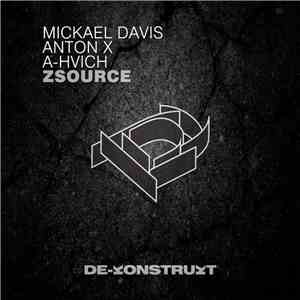 Mickael Davis, Anton X, A-hvich - Zsource