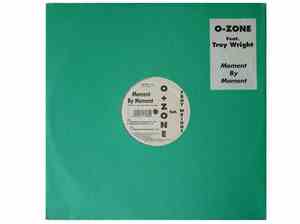 O-Zone  Feat. Troy Wright - Moment By Moment