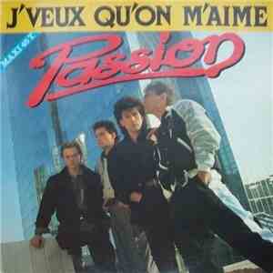 Passion  - J'Veux Qu'On M'Aime
