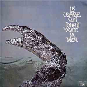 Philippe Arthuys - Le Crabe Qui Jouait Avec La Mer
