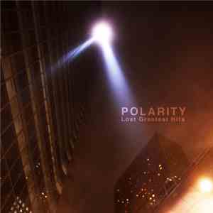 Polarity  - Lost Greatest Hits