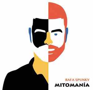 Rafa Spunky - Mitomanía
