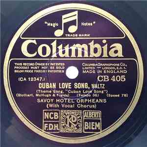 Savoy Hotel Orpheans - Cuban Love Song / Put Your Little Arms Around Me