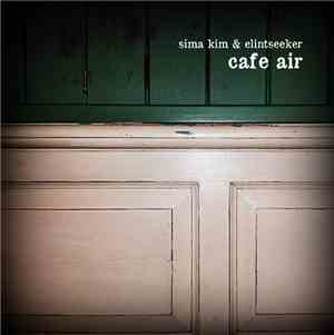 Sima Kim & Elintseeker - Café Air