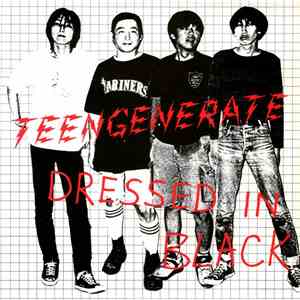 Teengenerate - Dressed In Black