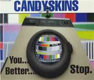 The Candyskins - You Better Stop