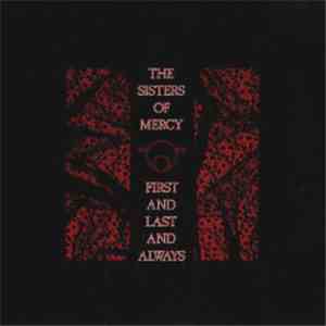 The Sisters Of Mercy - First And Last And Always