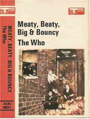 The Who - Meaty, Beaty, Big & Bouncy