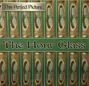 This Perfect Picture - The Hour Glass
