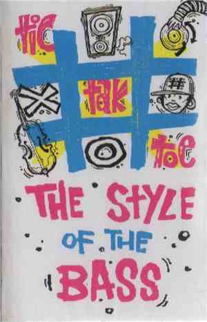 Tic Tak Toe - The Style Of The Bass