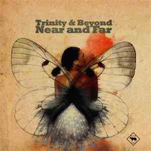 Trinity & Beyond - Near & Far