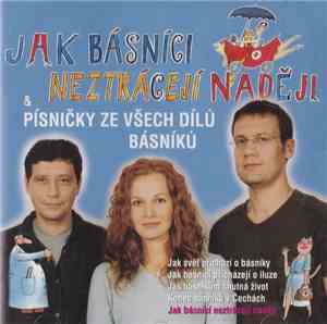 Various - Jak Básníci Neztrácejí Naději & Písničky Ze Všech Dílů Básníků