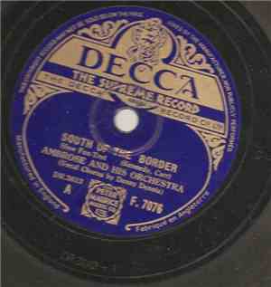 Ambrose And His Orchestra - South Of The Border / The Pretty Little Quaker  ...