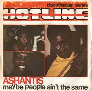 Ashantis  - Maybe People Ain't The Same