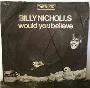 Billy Nicholls - Would You Believe / Daytime Girl