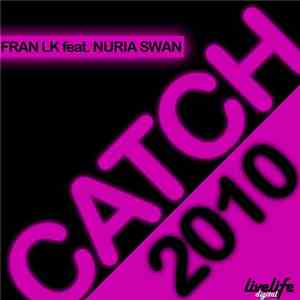 Fran LK Feat. Nuria Swan - Catch 2010
