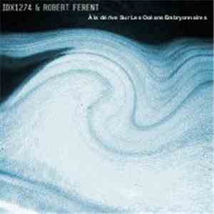 IDX1274 & Robert Ferent - À La Dérive Sur Les Océans Embryonnaires