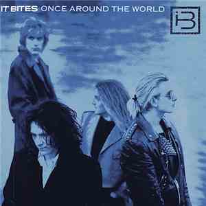 It Bites - Once Around The World