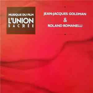 Jean-Jacques Goldman & Roland Romanelli - Musique Du Film L'Union Sacrée
