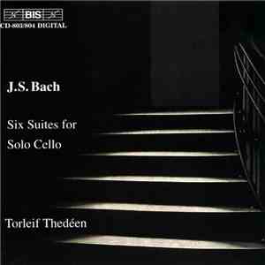 J.S. Bach / Torleif Thedéen - Six Suites For Solo Cello