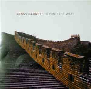 Kenny Garrett - Beyond The Wall