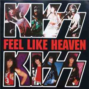 Kiss - Feel Like Heaven
