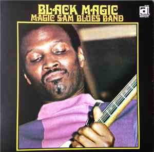 Magic Sam Blues Band - Black Magic