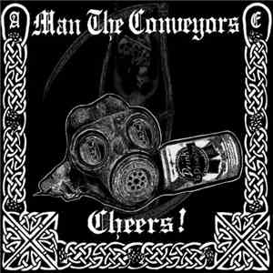 Man The Conveyors - Cheers!