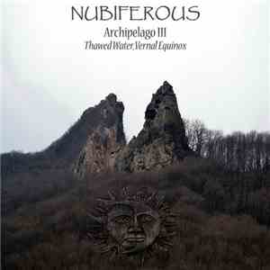 Nubiferous - Archipelago III - Thawed Water,Vernal Equinox