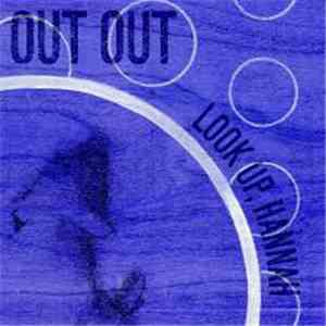 Out Out - Look Up, Hannah