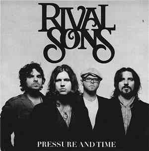 Rival Sons - Pressure And Time
