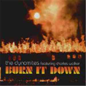 The Dynamites  Featuring Charles Walker  - Burn It Down