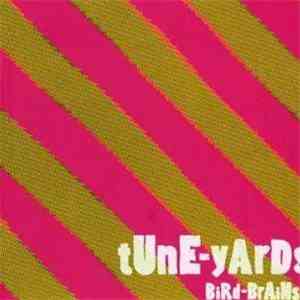 Tune-Yards - Bird-Brains