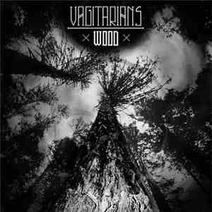Vagitarians  - Wood