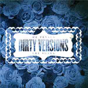 We Versus The Shark - Dirty Versions