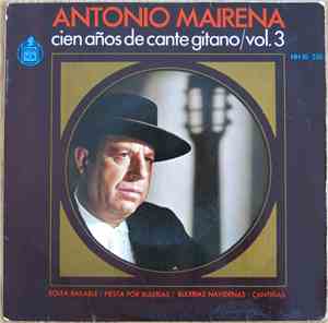 Antonio Mairena - Cien Años De Cante Gitano / Vol. 3
