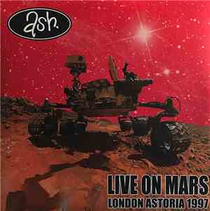 Ash - Live On Mars - London Astoria 1997