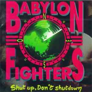 Babylon Fighters - Shut Up, Don't Shutdown