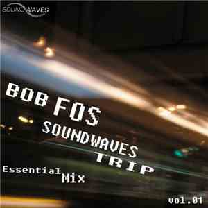 Bob Fos - Soundwaves Trip Essential Mix Vol. 01